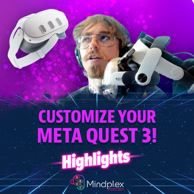 How to Stay Longer in VR: Mods For Your Meta Quest 3 | Highlights from S2EP9