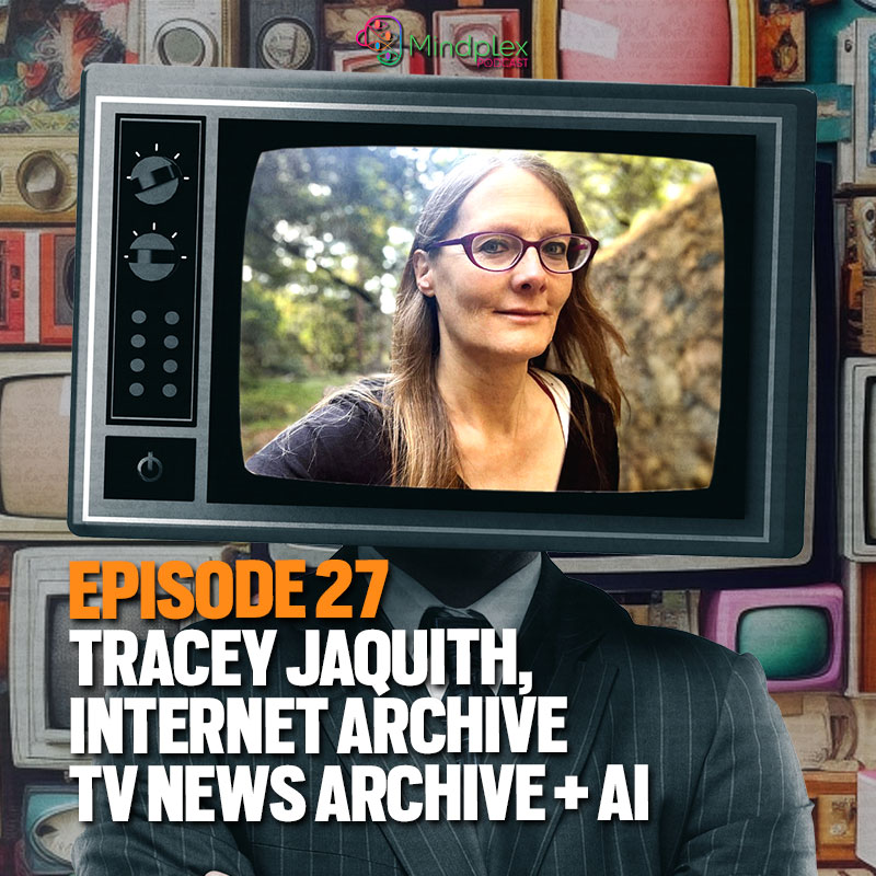 Revolutionizing Digital Archives: ChatGPT Integration in the Latest Version of the Internet Archive's TV/News Archive | Mindplex Podcast - S2EP14