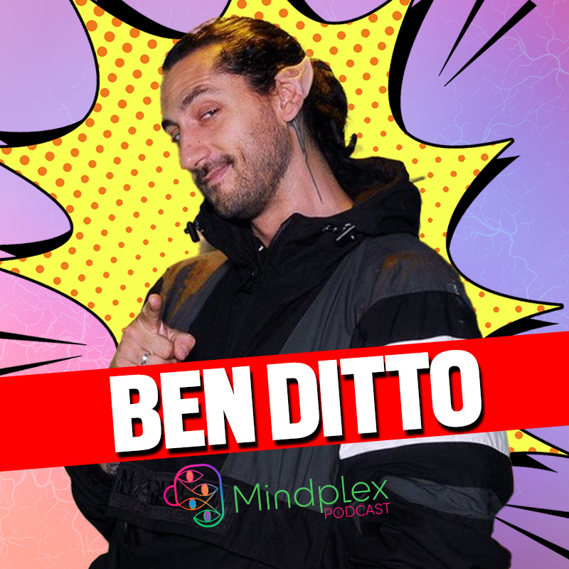 Inside the Mind of Ben Ditto | Mindplex Podcast S2EP17