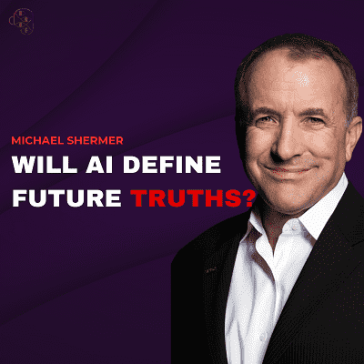 What Is Truth and Its Importance in the Age of Singularity: With Michael Shermer | MCP Episode 14