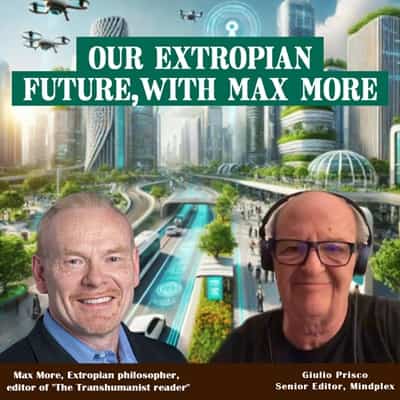 Our Extropian Future, with Max More