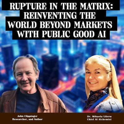 Rupture in The Matrix: Reinventing the World Beyond Markets with Public Good AI